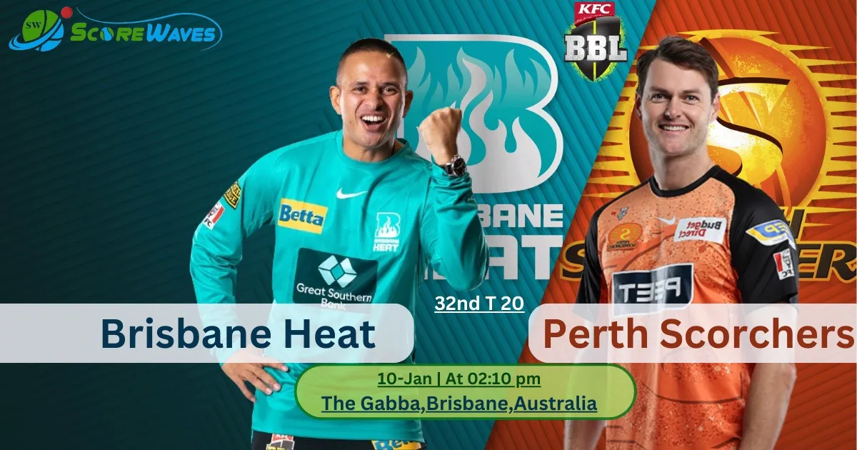 Brisbane Heat vs Perth Scorchers, 32nd Match - Big Bash T20 - Match Prediction & Updates