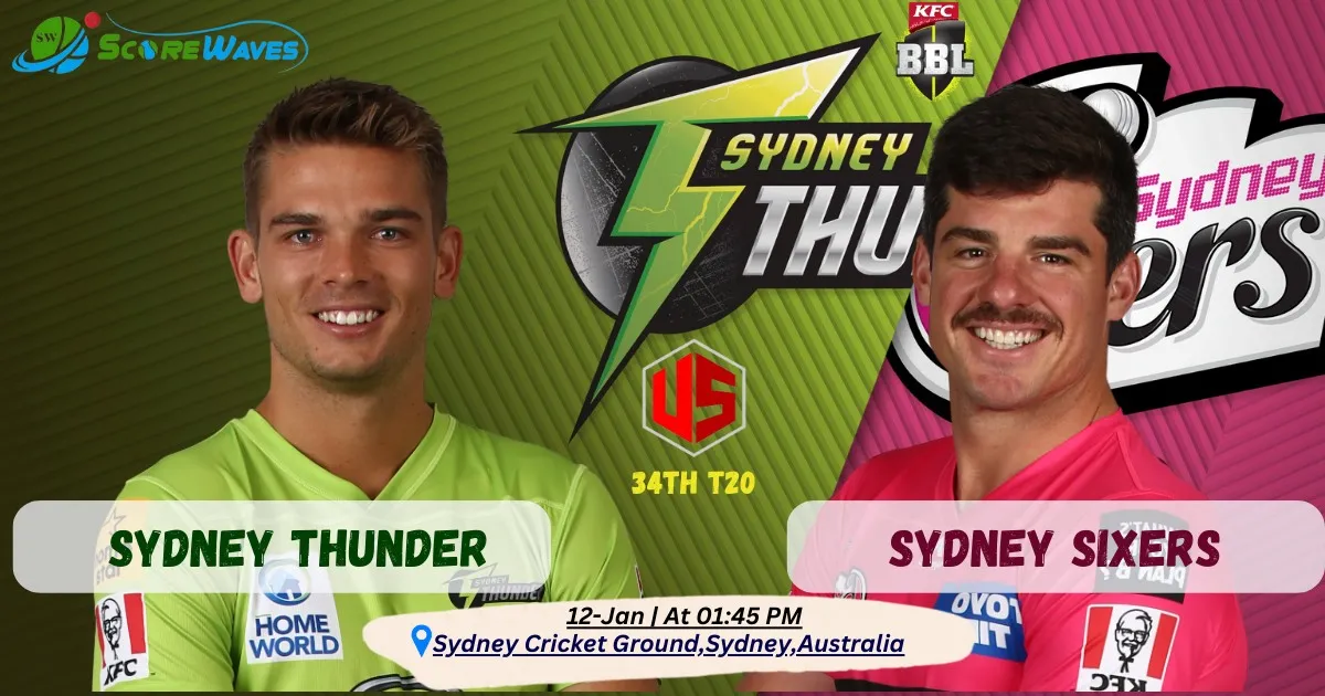 Sydney Sixers vs Sydney Thunder, 34th Match - Big Bash T20 League 2024