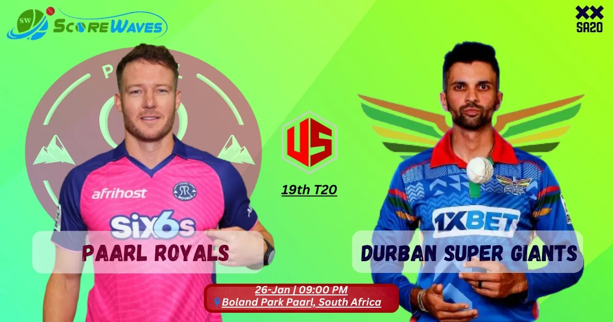 Scenario of the 19th Match - Paarl Royals vs Durban Super Giants - SA20 2024