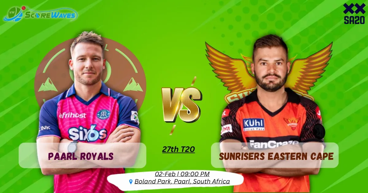 Match Prediction - Paarl Royals vs Sunrisers Eastern Cape - SA20 2024