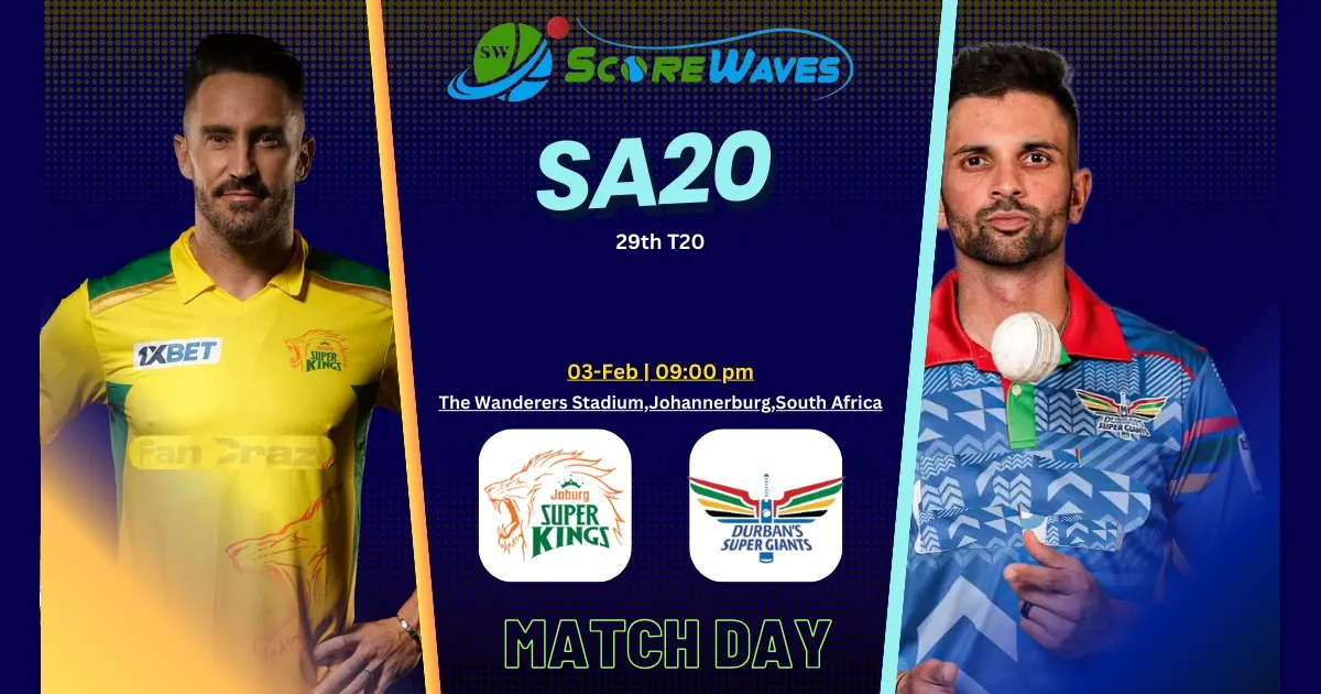 Match Prediction - Joburg Super Kings vs Durban's Super Giants - 29th Match of SA20 2024