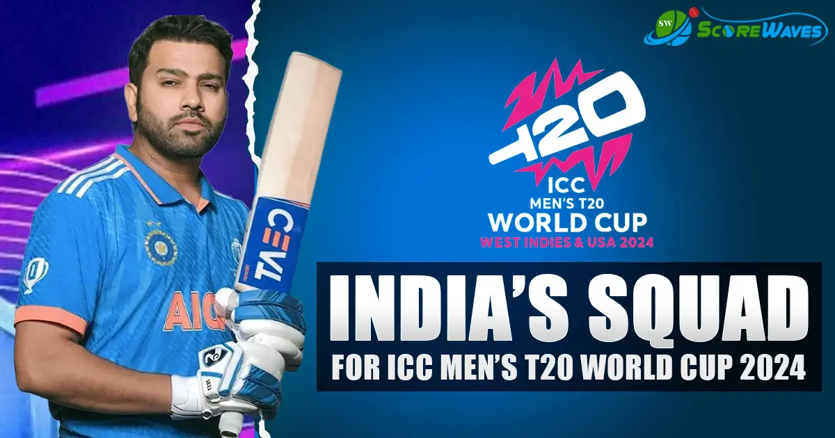 India's Squad for the ICC Men's T20I World Cup 2024