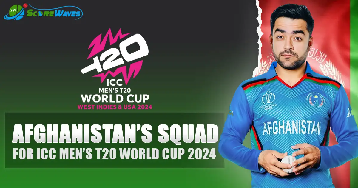 Afghanistan’s Squad for the ICC Men’s T20I World Cup 2024