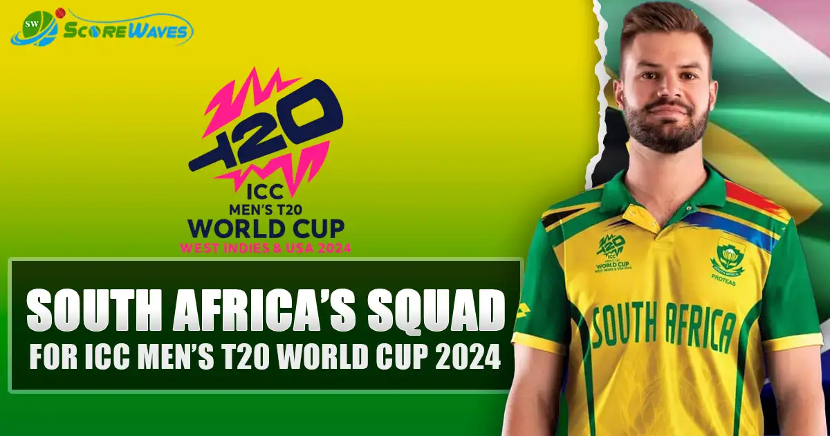 South Africa’s Squad for ICC Men’s T20I World Cup 2024