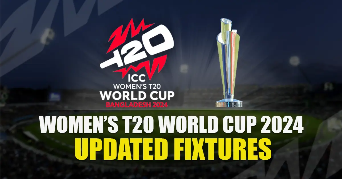 ICC Women’s T20 World Cup 2024 Updated Fixtures