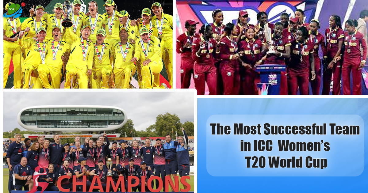 The Most Successful Team in ICC Women’s T20 World Cup