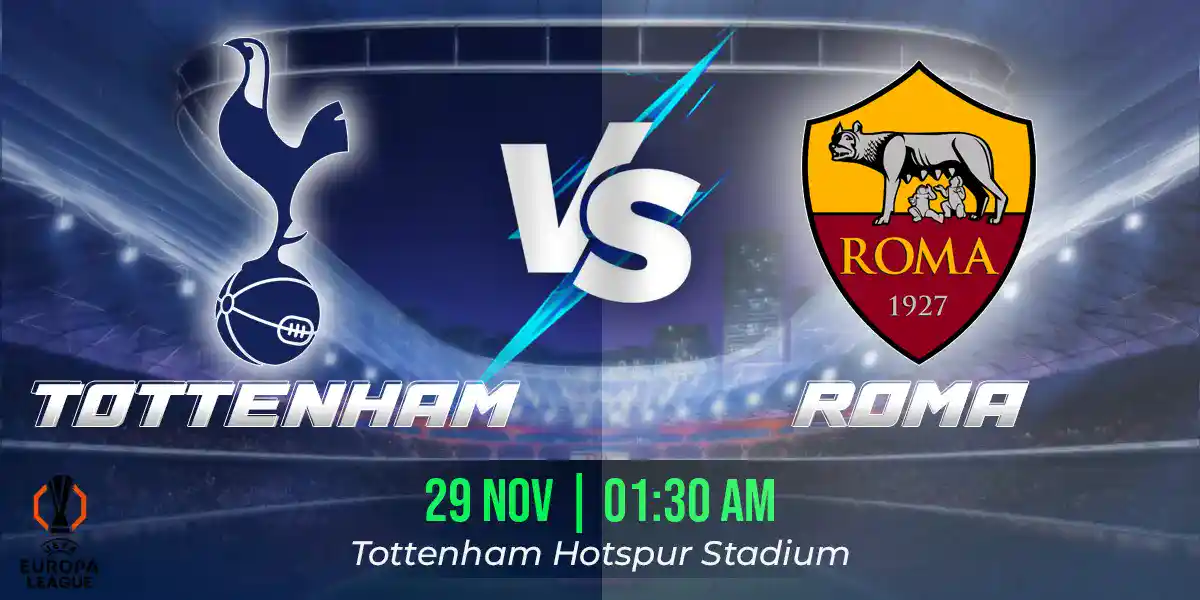 Tottenham Hotspur vs AS Roma Match Prediction, Fantasy Football Tips and Possible Starting XI