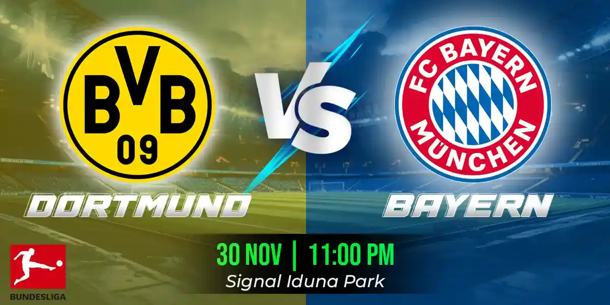 Borussia Dortmund vs Bayern Munich Match Prediction, Fantasy Football Tips and Possible Starting XI