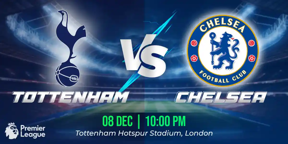 Tottenham Hotspur vs Chelsea Match Prediction, Fantasy Football Tips and Possible Starting Lineups