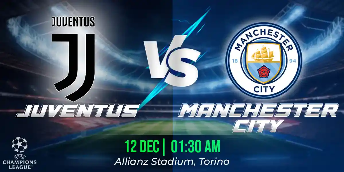 Juventus vs Manchester City Match Prediction, Fantasy Football Tips and Possible Starting Lineups