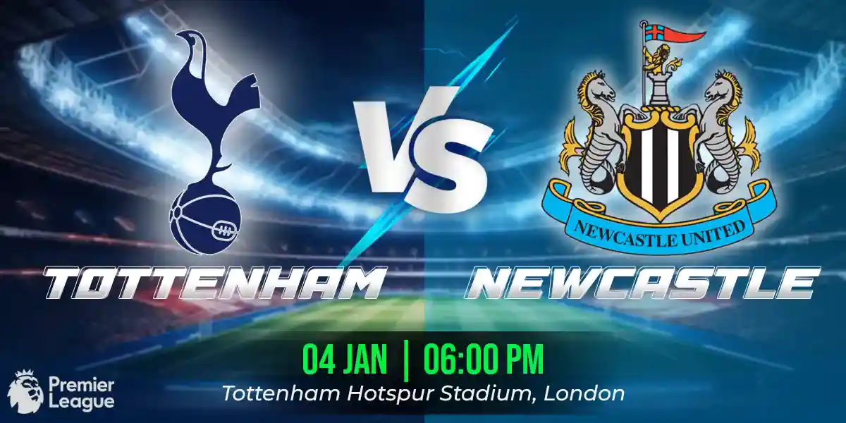 Tottenham Hotspur vs Newcastle United Match Prediction, Fantasy Football Tips and Possible Starting Lineups