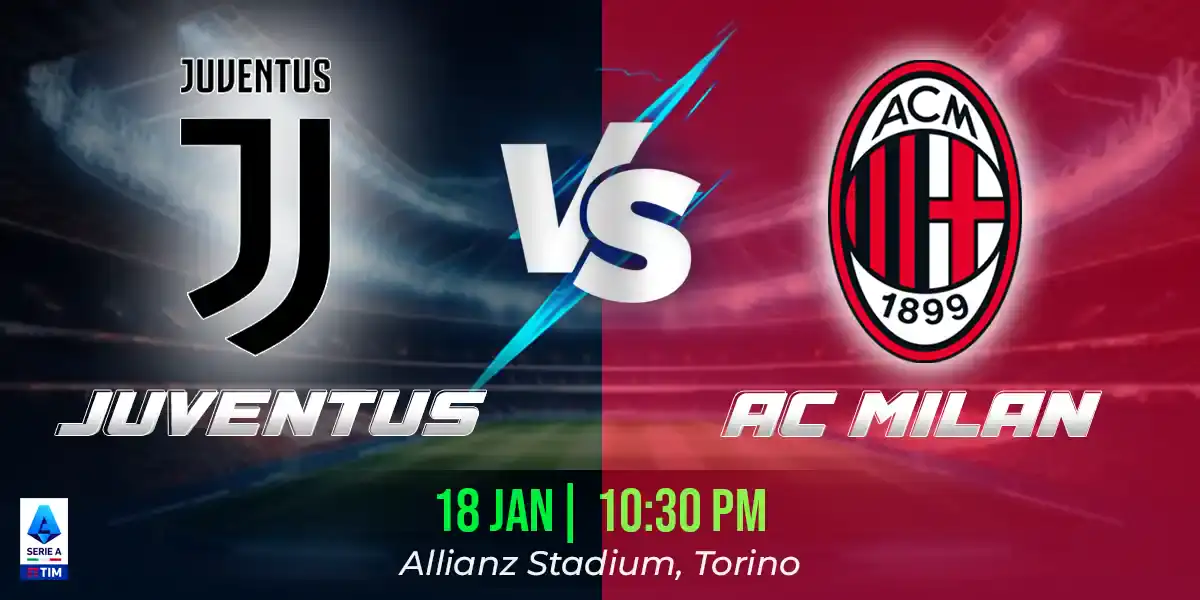 Juventus vs Milan Match Prediction, Fantasy Football Tips and Possible Starting Lineups