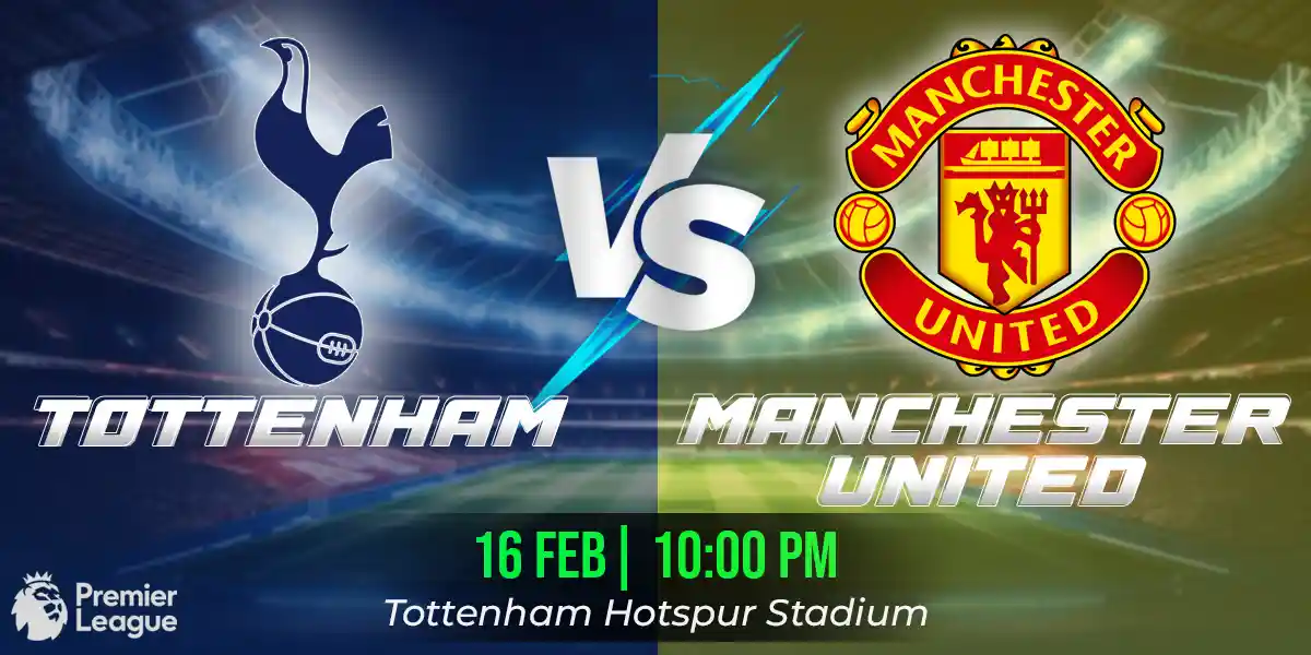 Spurs vs Manchester United Match Prediction, Fantasy Football Tips and Possible Starting Lineups
