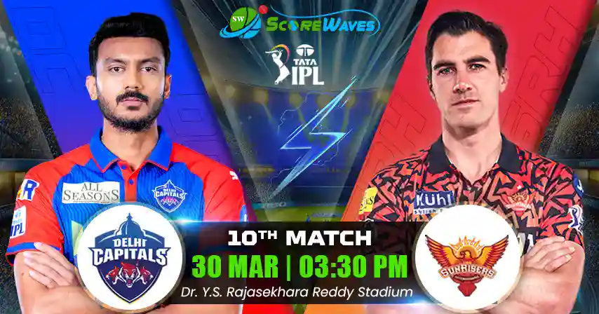 DC vs SRH Match Prediction, Fantasy Tips, Pitch Report, and Playing XI of 10th Match of IPL 2025