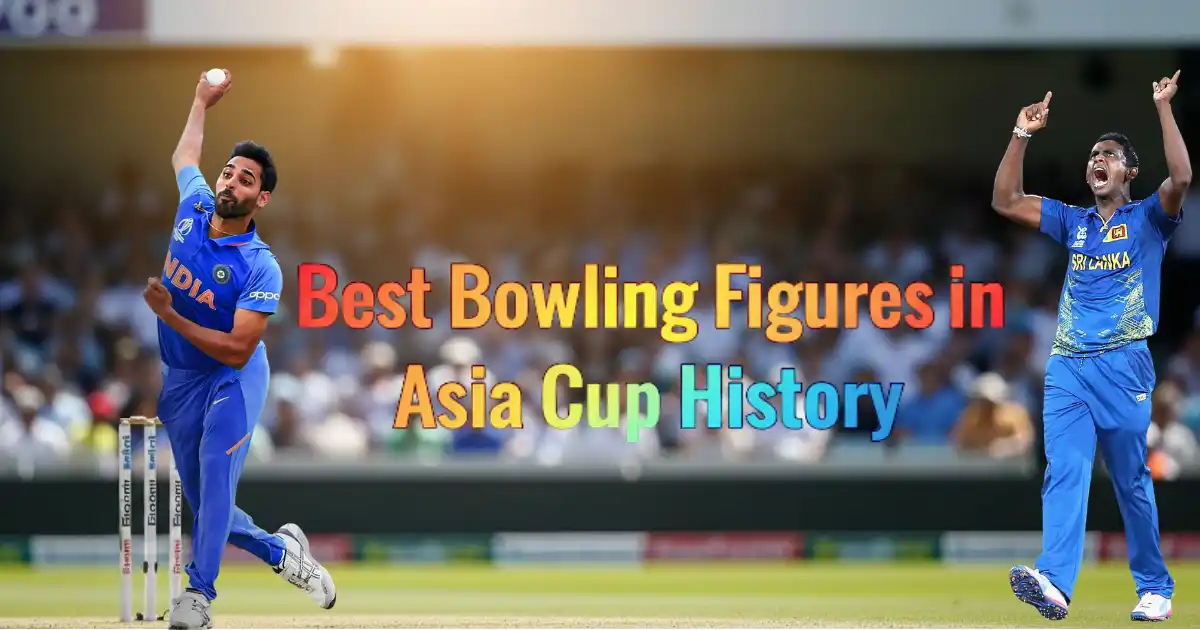 Best Bowling Figures in Asia Cup History – Top Performances & Records