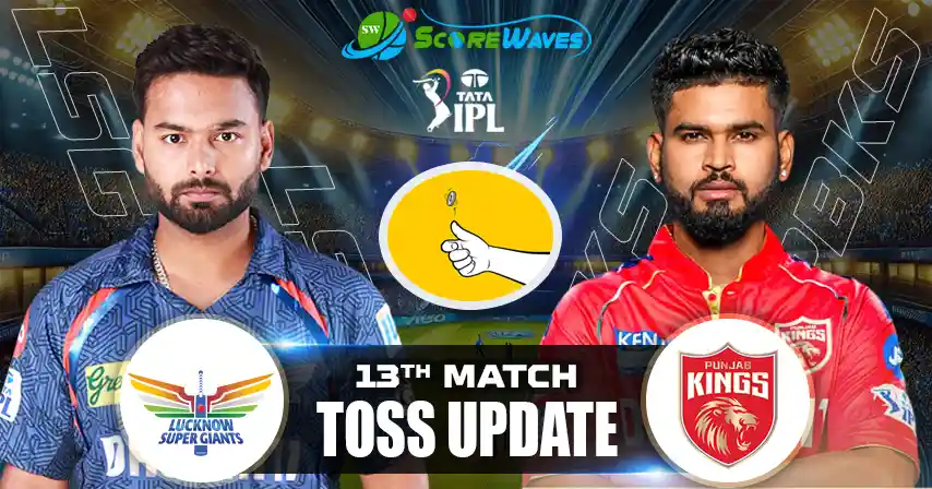 LSG vs PBKS – Playing 11, Toss Update & Match Prediction