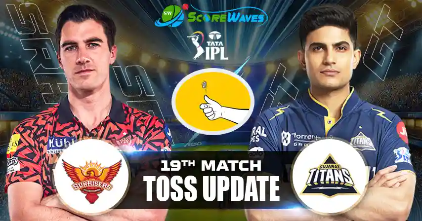 SRH vs GT – Playing 11, Toss Update & Match Prediction