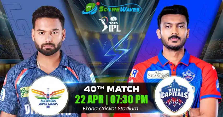 LSG vs DC Match Prediction, Fantasy Tips, Pitch Report, and Playing XI of 40th Match of  IPL 2025