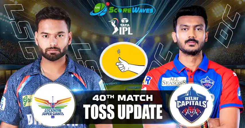 LSG vs DC – Toss Update, Playing XI and Match Prediction