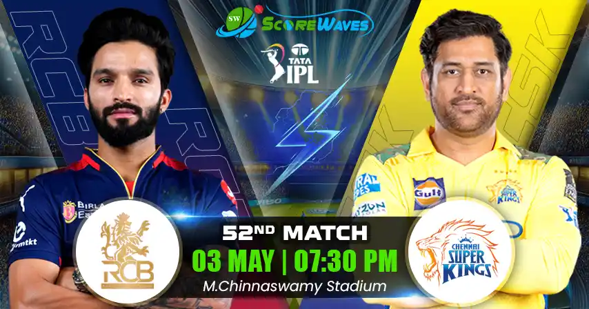 RCB vs CSK Match Prediction, Fantasy Cricket Tips, Pitch Report, and Playing XI of 52nd Match of  IPL 2025