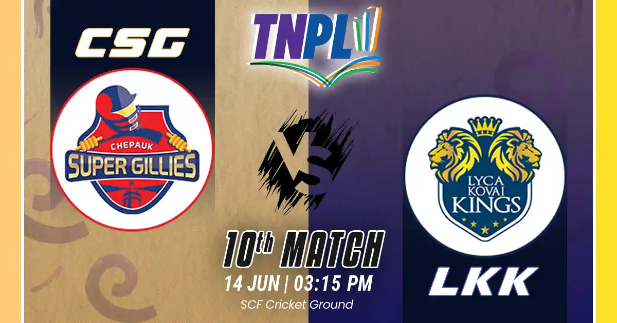 CSG vs LKK Match Prediction, Fantasy Cricket Tips, Pitch Report, and Playing XI of 10th Match of TNPL 2025