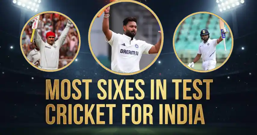 Most Sixes in Test Cricket for India | Top Indian Players with the Highest Sixes